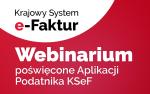 Plakat z napisem: Krajowy System e-Faktur. Webinarium MF nt. Aplikacji Podatnika KSeF
