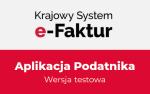Na zdjęciu napis: Krajowy System e-Faktur. Aplikacja Podatnika Wersja testowa.